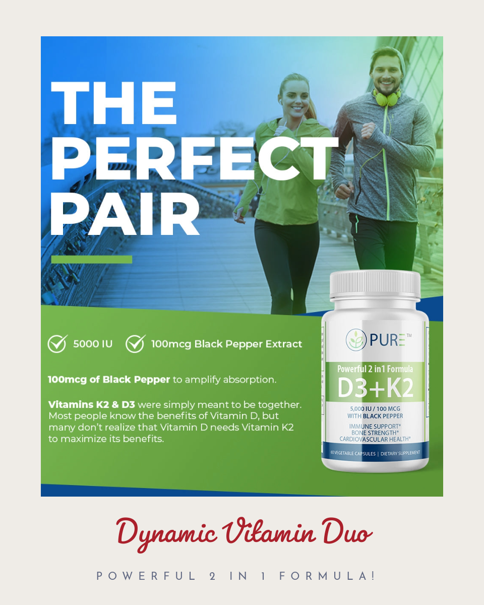 Promotional image for PURE® D3 + K2 supplement featuring a smiling, active couple jogging outdoors with the headline "The Perfect Pair." Text highlights the product's formula: 5000 IU of Vitamin D3 and 100 mcg of Vitamin K2 with Black Pepper Extract for enhanced absorption. The product bottle appears in the bottom right corner, and a note below reads “Dynamic Vitamin Duo – Powerful 2 in 1 Formula!”