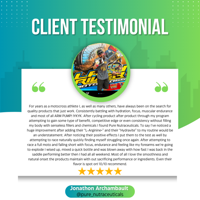 Customer testimonial graphic for PURE® Hydravite dietary supplement, featuring motocross athlete Jonathon Archambault. The testimonial describes his positive experience with improved hydration, focus, endurance, and performance after using Hydravite and L-Arginine. Includes a 5-star rating, his photo in racing gear, and a quote about the product’s natural feel and effectiveness.