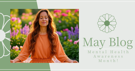 🧘May Blog: Mental Health Awareness Month! Featuring 2 Amazing PURE® Products!🧠